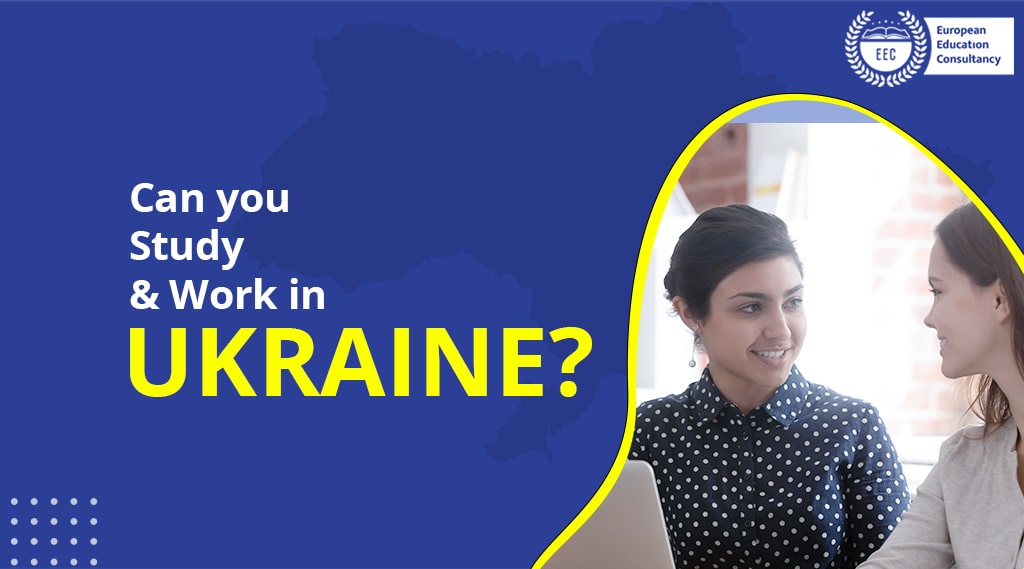 Can you study and work in Ukraine?