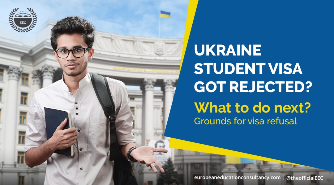 Ukraine student visa got rejected? What to do next? grounds for visa refusal